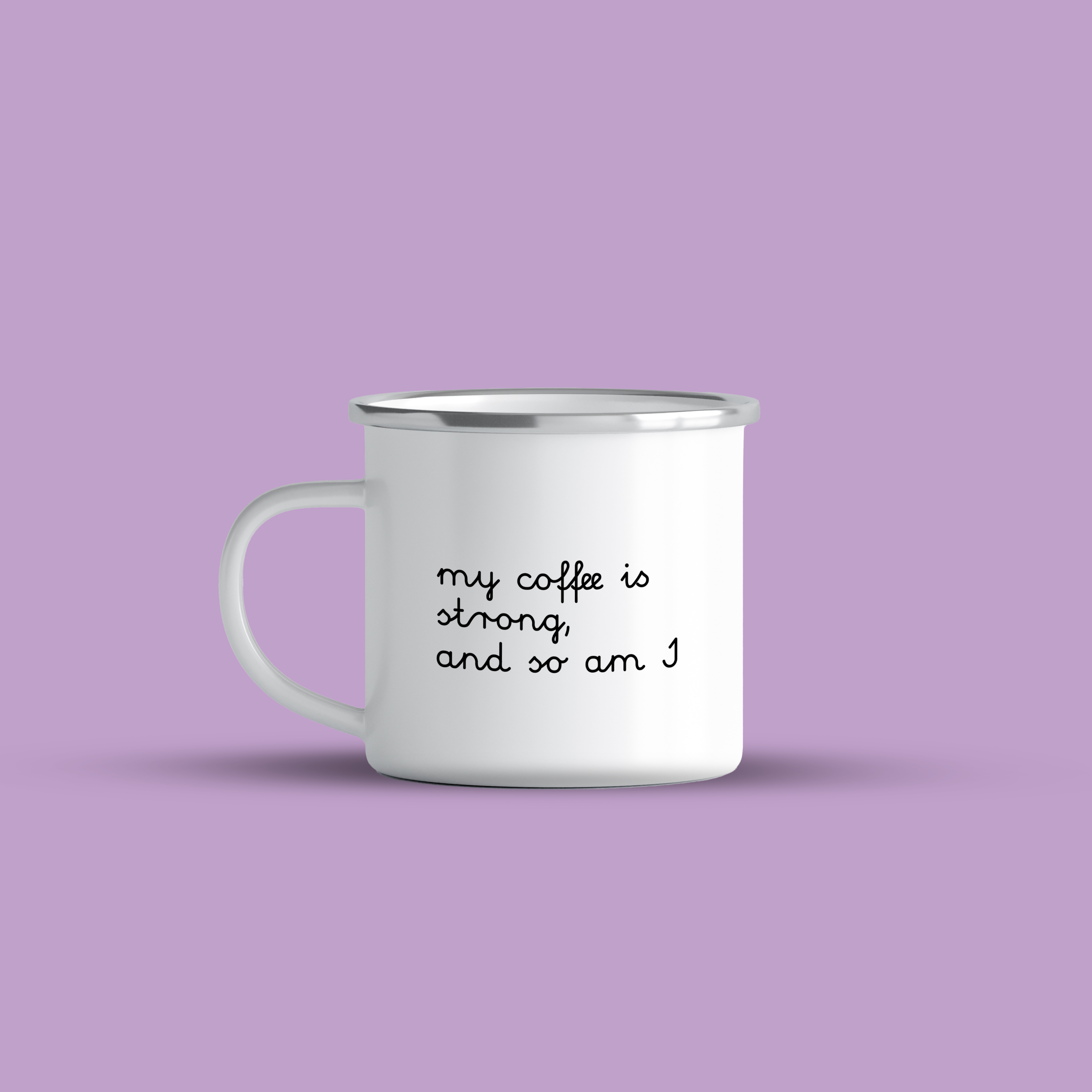 cana emailata my coffee is strong and so am i